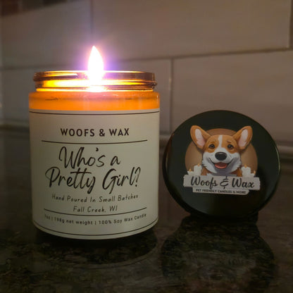 Who’s a Pretty Girl? Candle - 100% Soy - Pet Safe